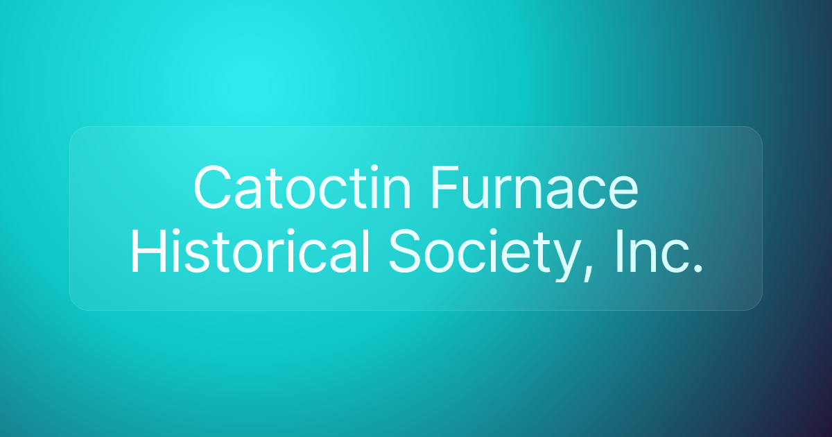 Catoctin Furnace Historical Society, Inc.