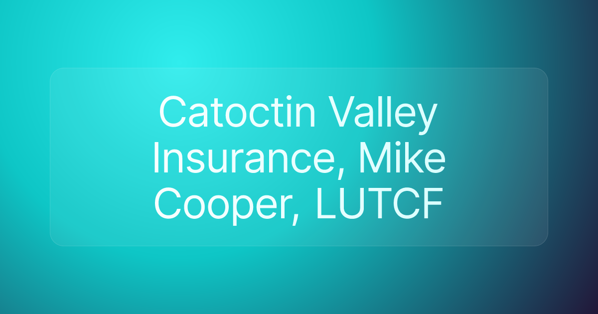Catoctin Valley Insurance, Mike Cooper, LUTCF