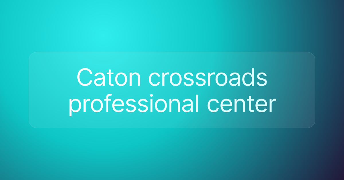 Caton crossroads professional center