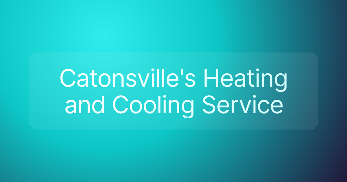 Catonsville's Heating and Cooling Service