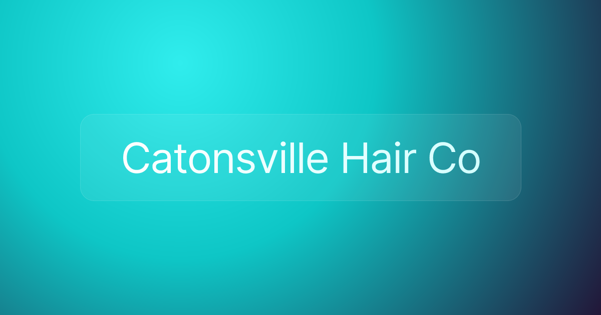 Catonsville Hair Co