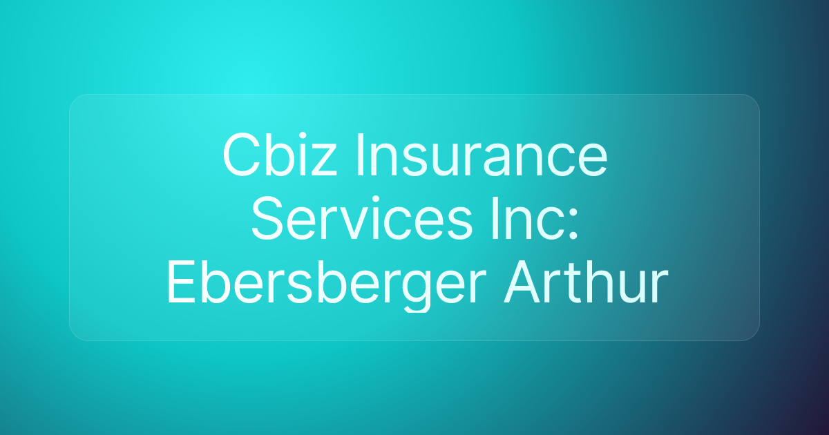 Cbiz Insurance Services Inc: Ebersberger Arthur