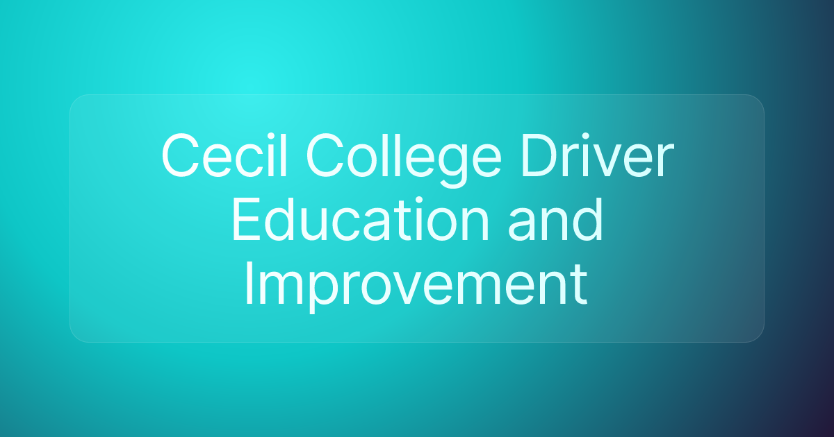 Cecil College Driver Education and Improvement