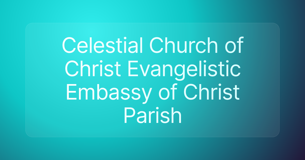 Celestial Church of Christ Evangelistic Embassy of Christ Parish