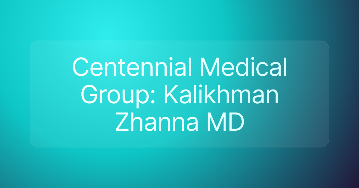 Centennial Medical Group: Kalikhman Zhanna MD