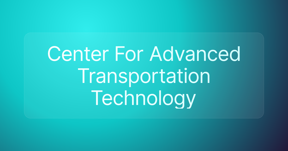 Center For Advanced Transportation Technology