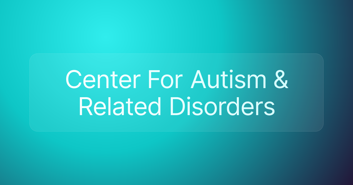 Center For Autism & Related Disorders