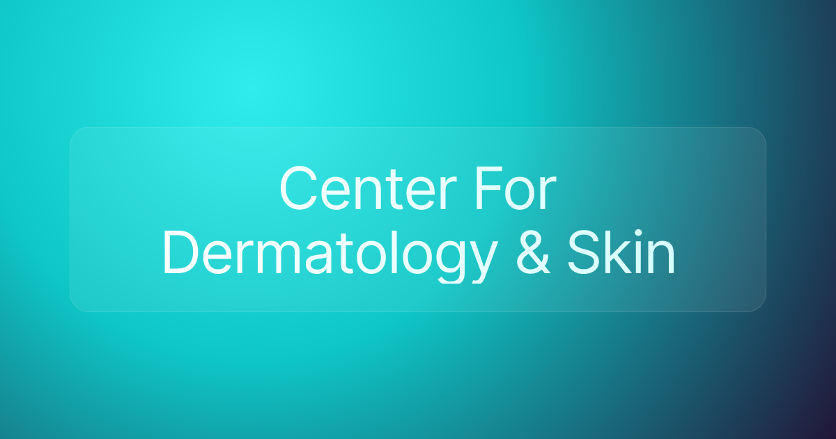 Center For Dermatology & Skin