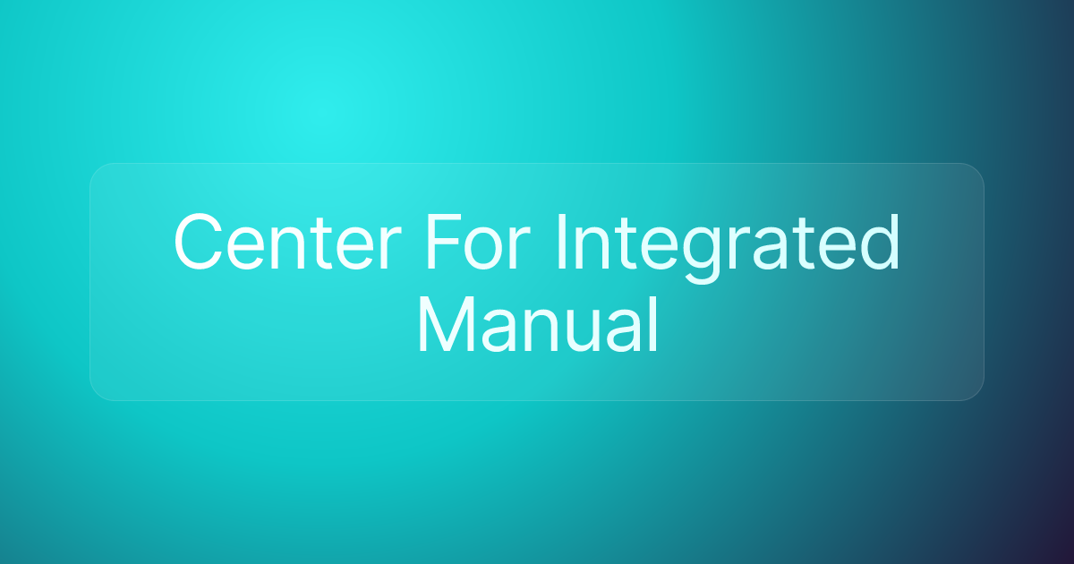 Center For Integrated Manual