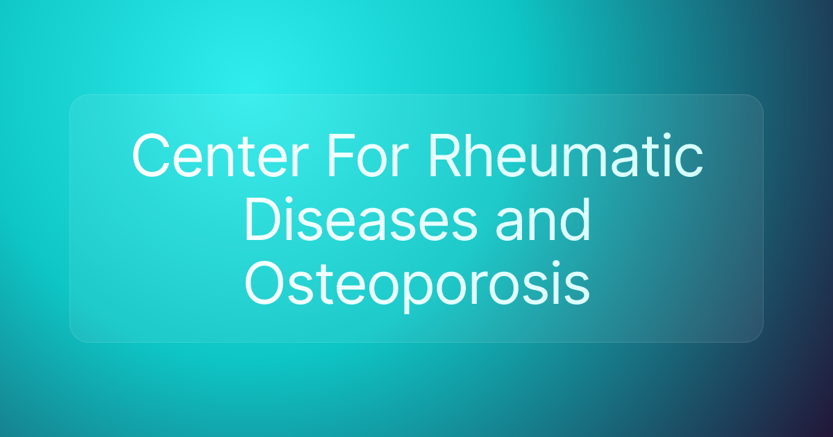 Center For Rheumatic Diseases and Osteoporosis