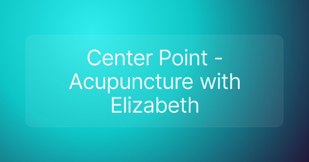 Center Point - Acupuncture with Elizabeth
