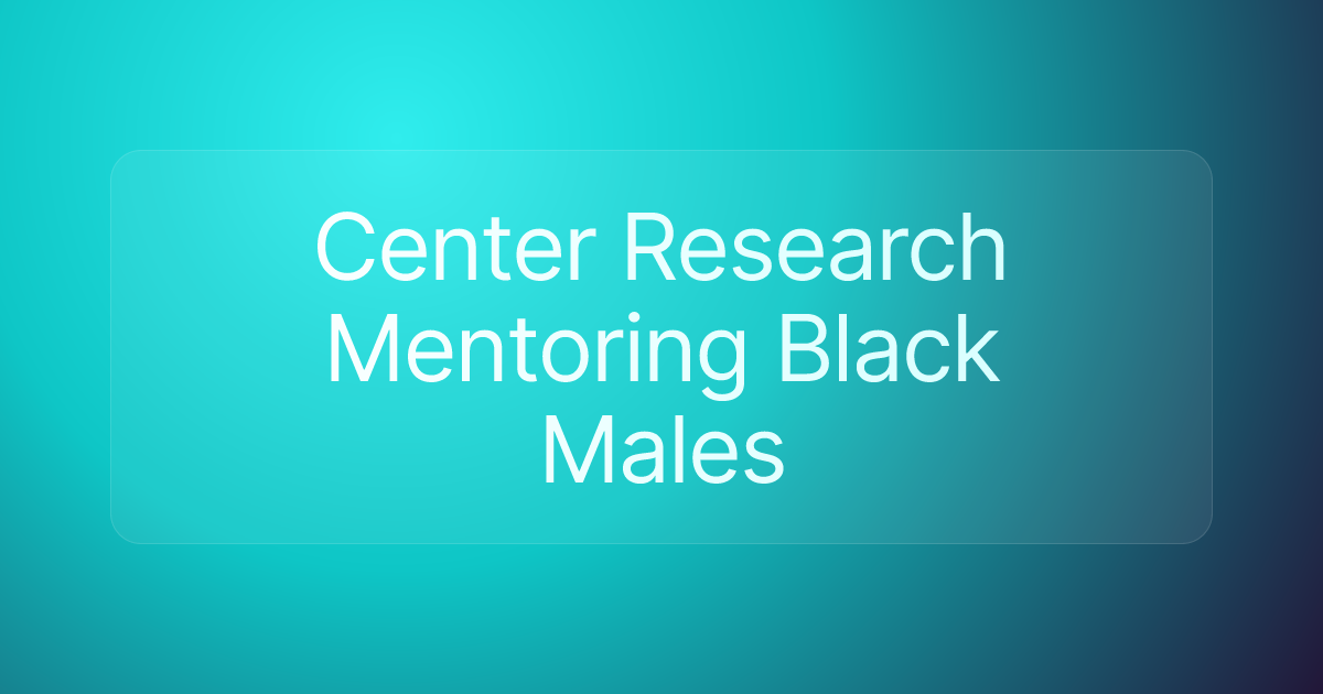 Center Research Mentoring Black Males