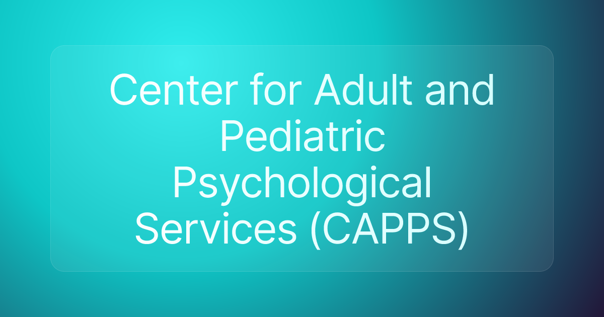 Center for Adult and Pediatric Psychological Services (CAPPS)