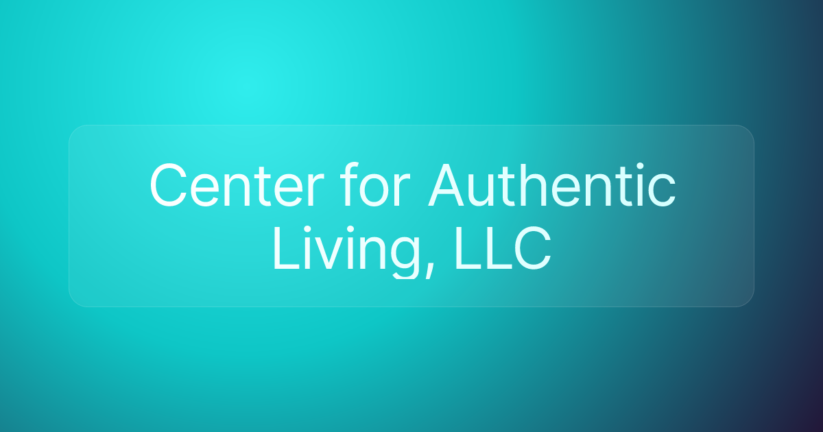 Center for Authentic Living, LLC