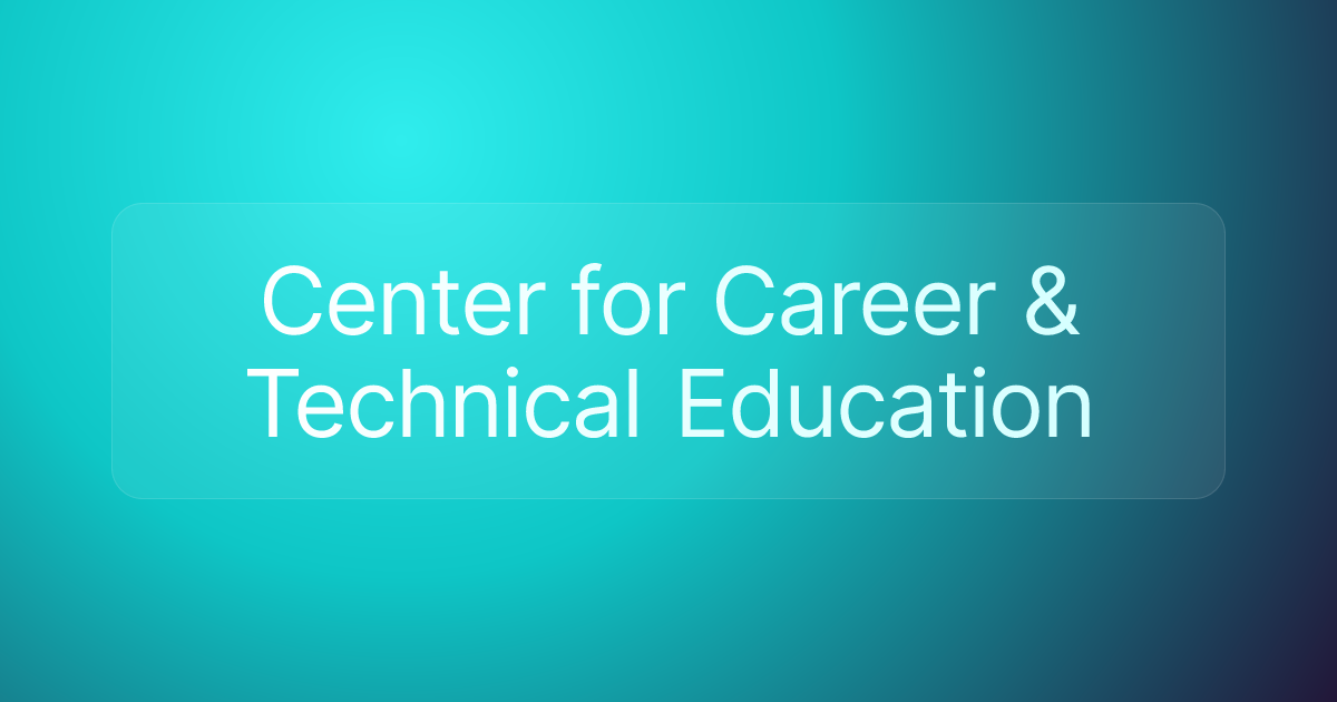 Center for Career & Technical Education