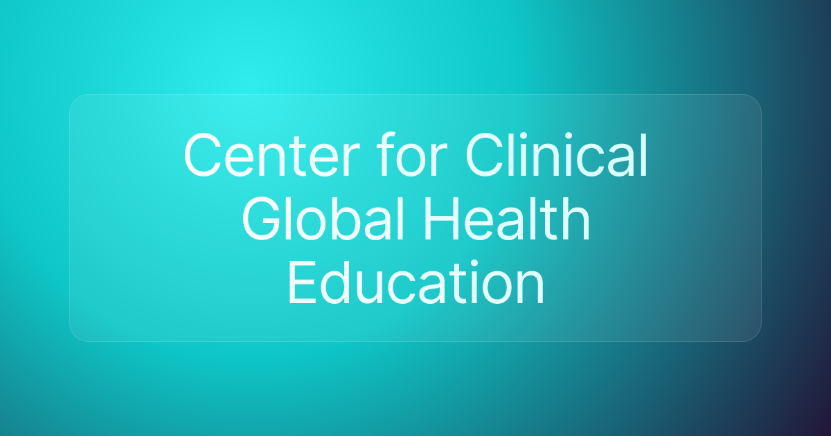 Center for Clinical Global Health Education