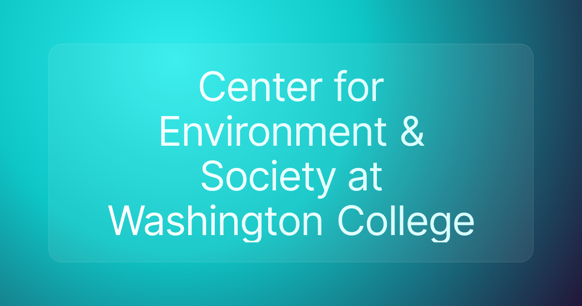 Center for Environment & Society at Washington College