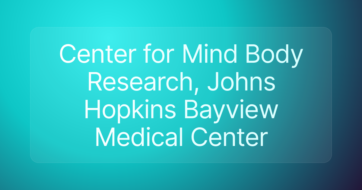 Center for Mind Body Research, Johns Hopkins Bayview Medical Center