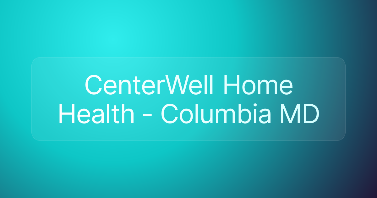 CenterWell Home Health - Columbia MD