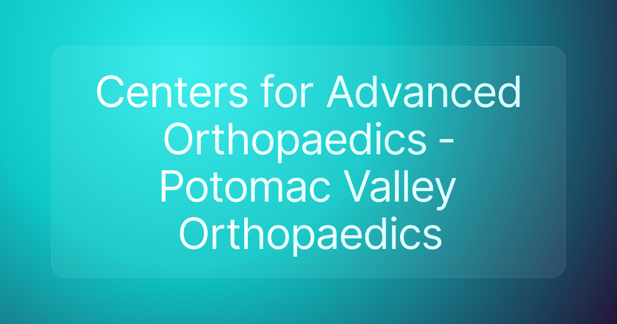 Centers for Advanced Orthopaedics - Potomac Valley Orthopaedics