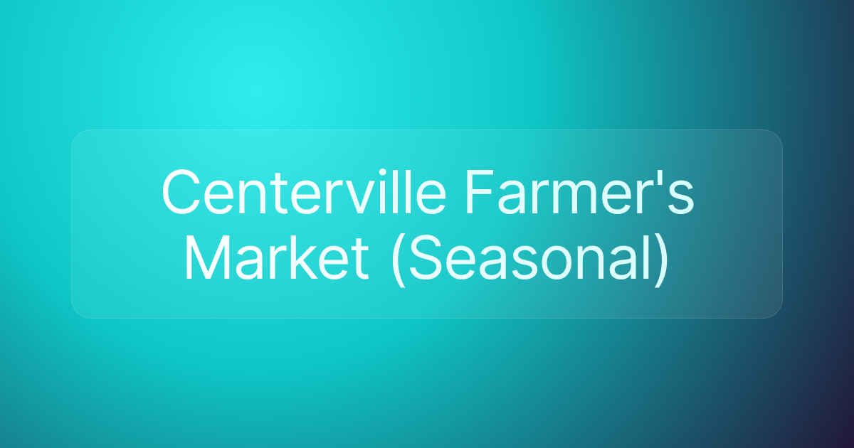Centerville Farmer's Market (Seasonal)