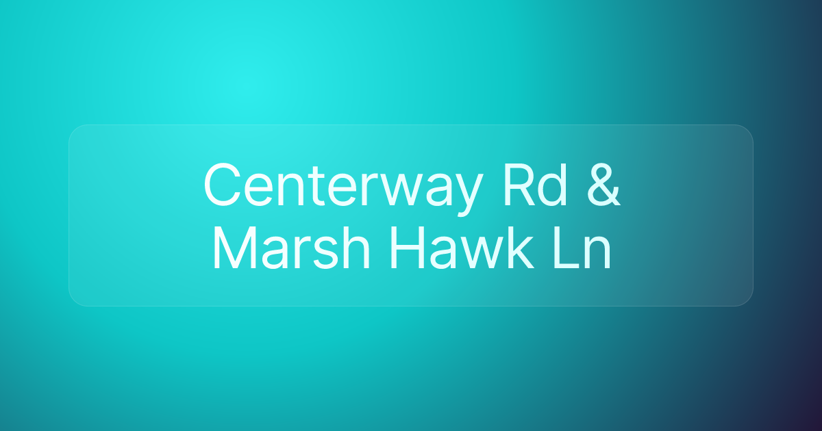 Centerway Rd & Marsh Hawk Ln
