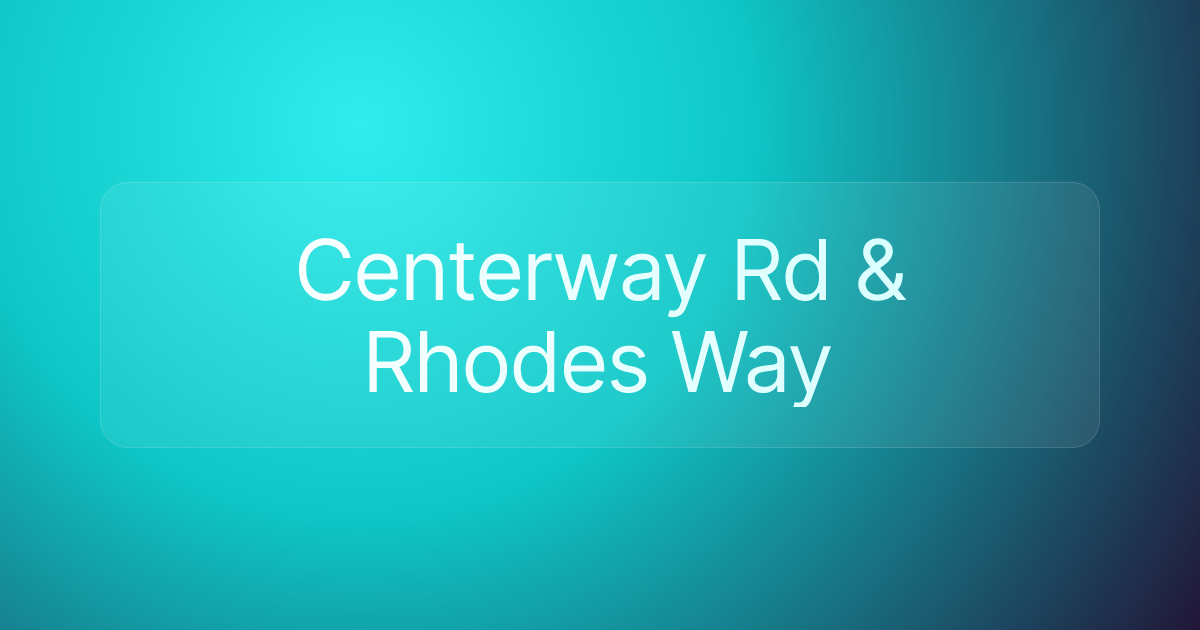 Centerway Rd & Rhodes Way