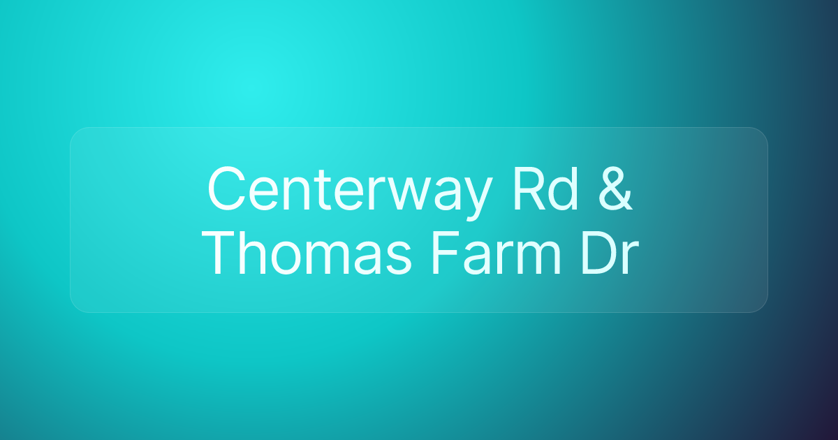 Centerway Rd & Thomas Farm Dr
