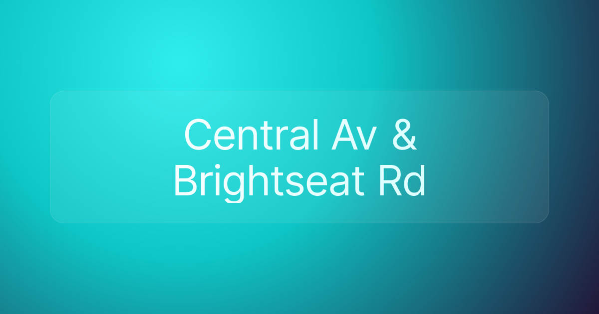 Central Av & Brightseat Rd