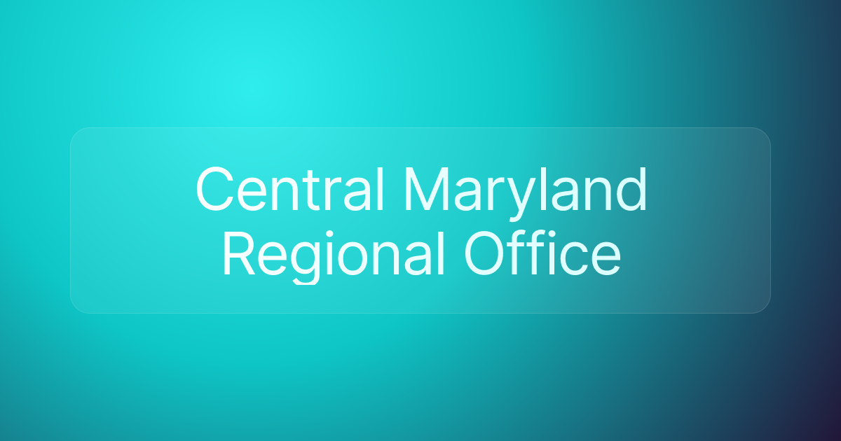 Central Maryland Regional Office