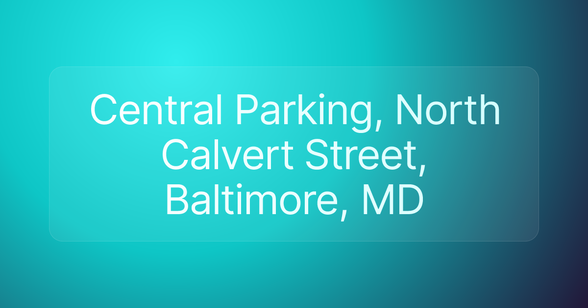 Central Parking, North Calvert Street, Baltimore, MD