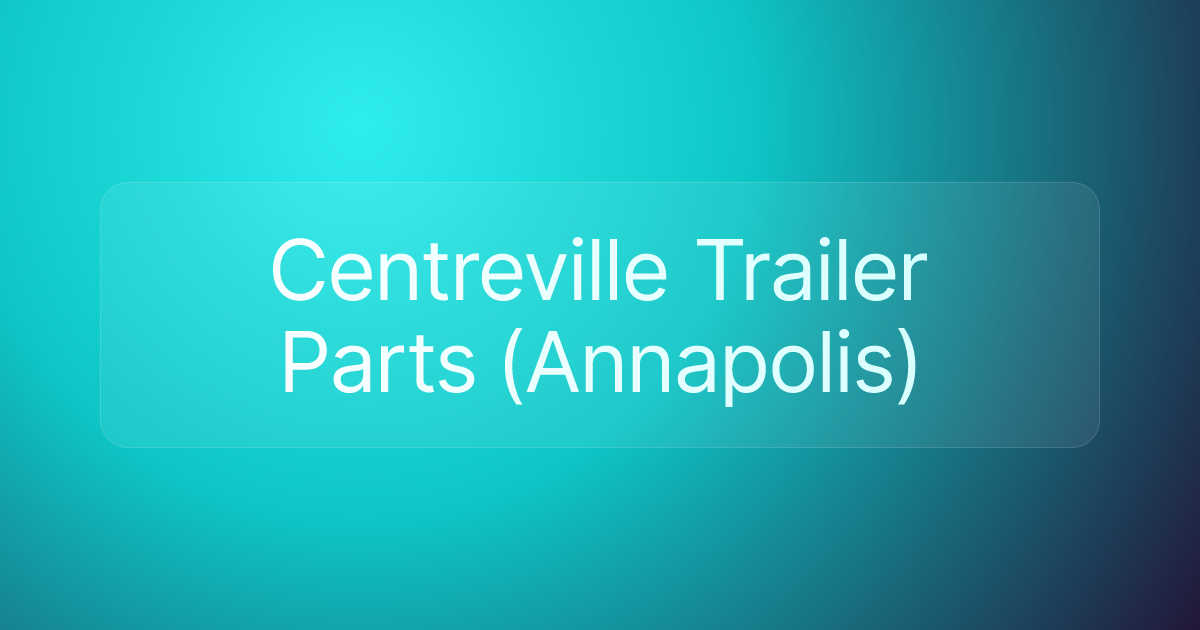 Centreville Trailer Parts (Annapolis)