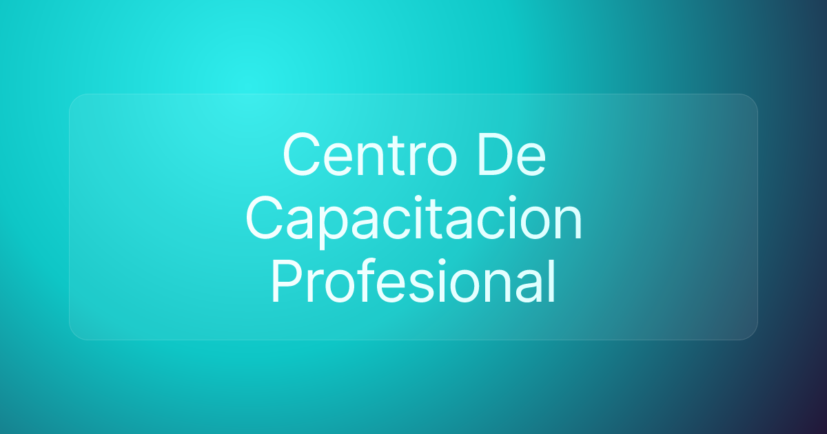 Centro De Capacitacion Profesional