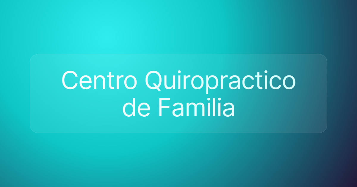 Centro Quiropractico de Familia