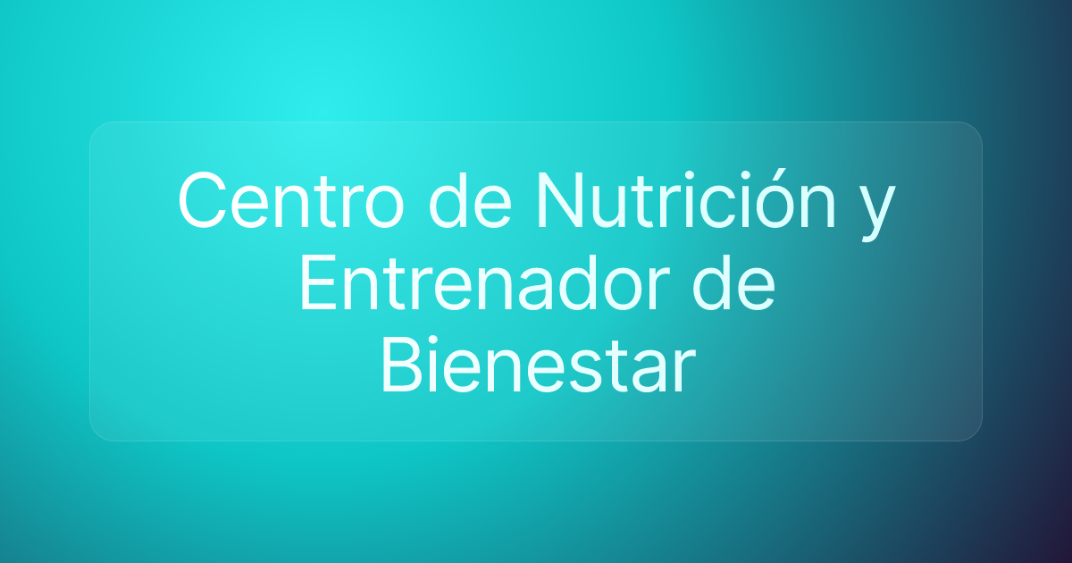 Centro de Nutrición y Entrenador de Bienestar