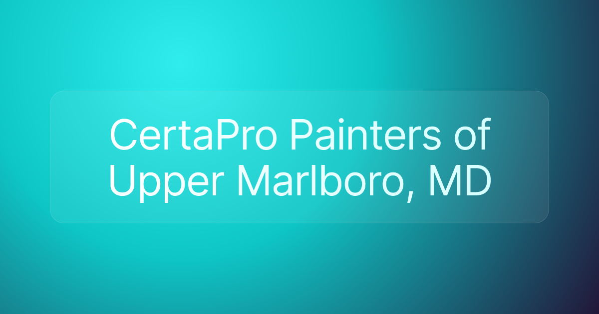 CertaPro Painters of Upper Marlboro, MD