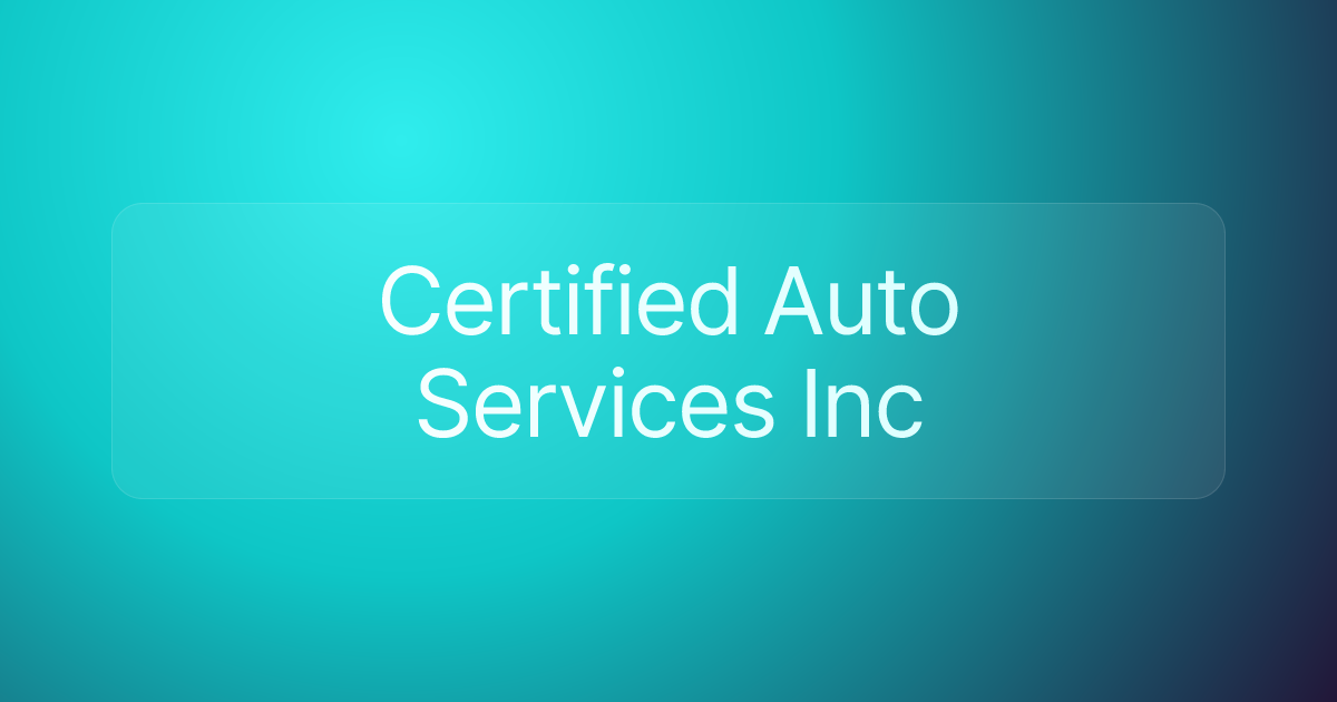 Certified Auto Services Inc