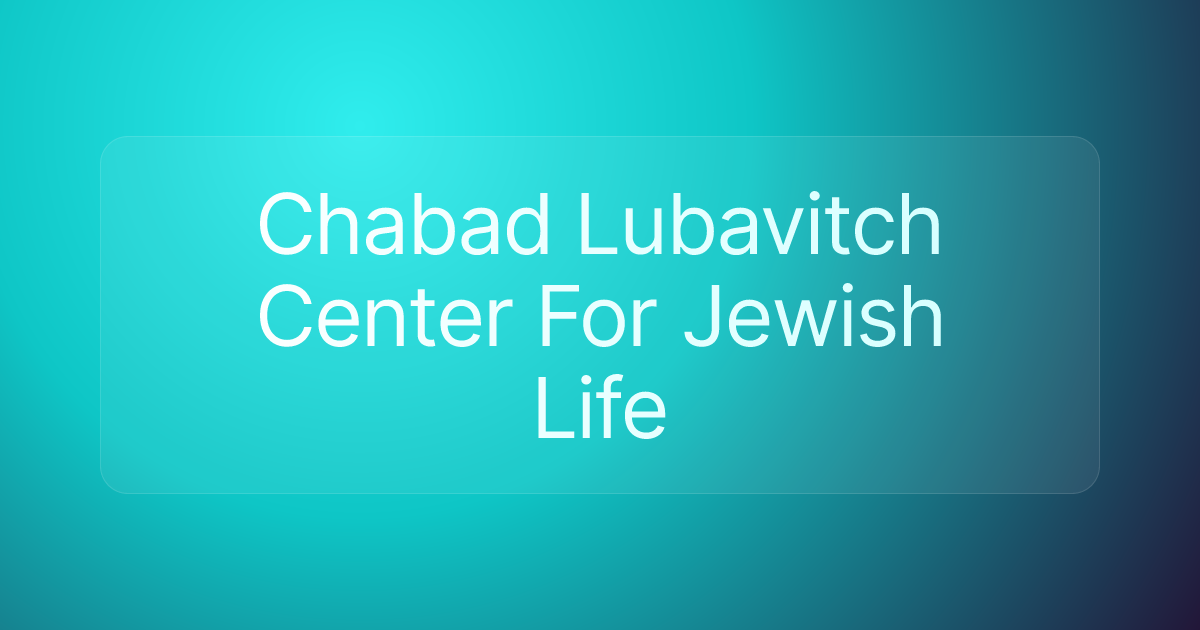 Chabad Lubavitch Center For Jewish Life