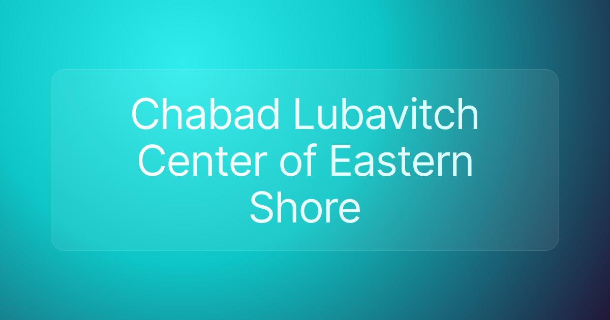 Chabad Lubavitch Center of Eastern Shore