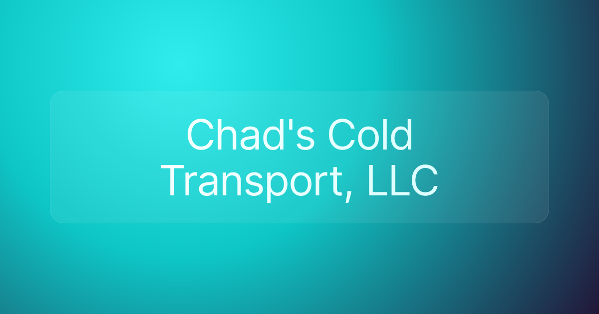 Chad's Cold Transport, LLC