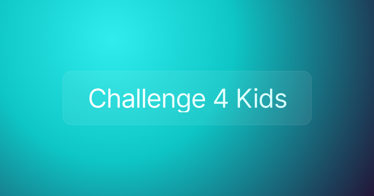 Challenge 4 Kids