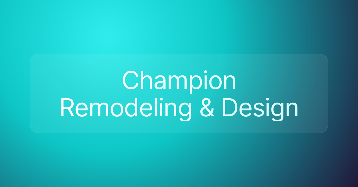 Champion Remodeling & Design