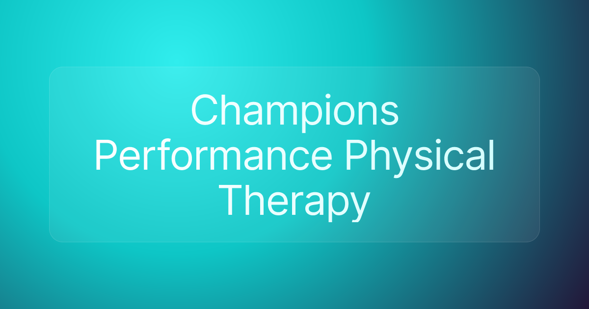 Champions Performance Physical Therapy