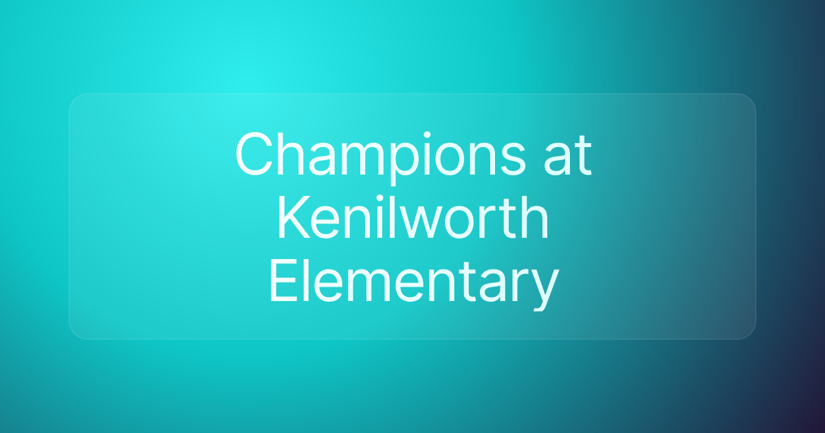 Champions at Kenilworth Elementary