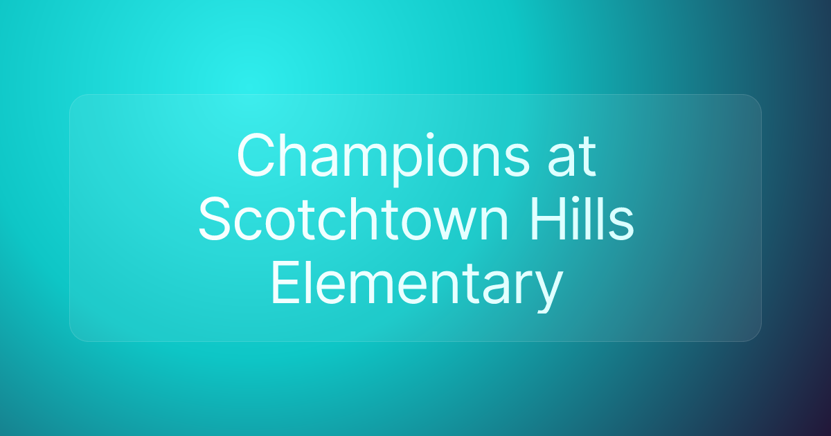Champions at Scotchtown Hills Elementary