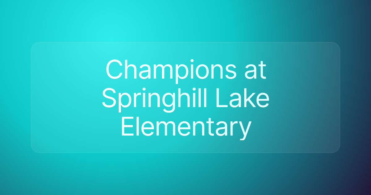 Champions at Springhill Lake Elementary