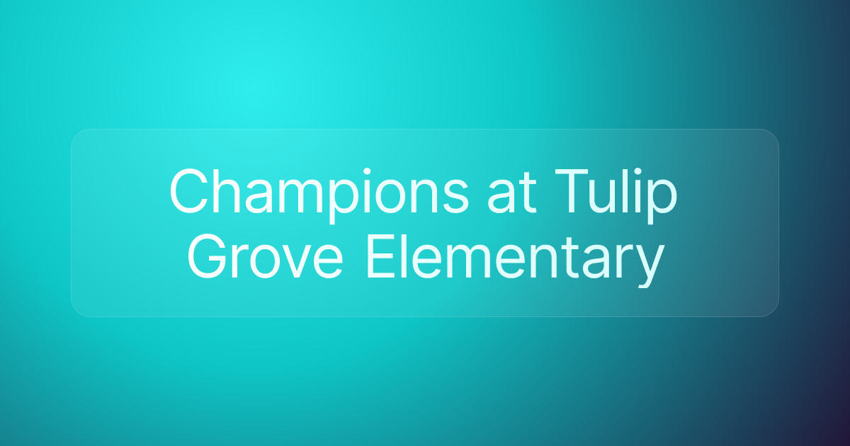 Champions at Tulip Grove Elementary