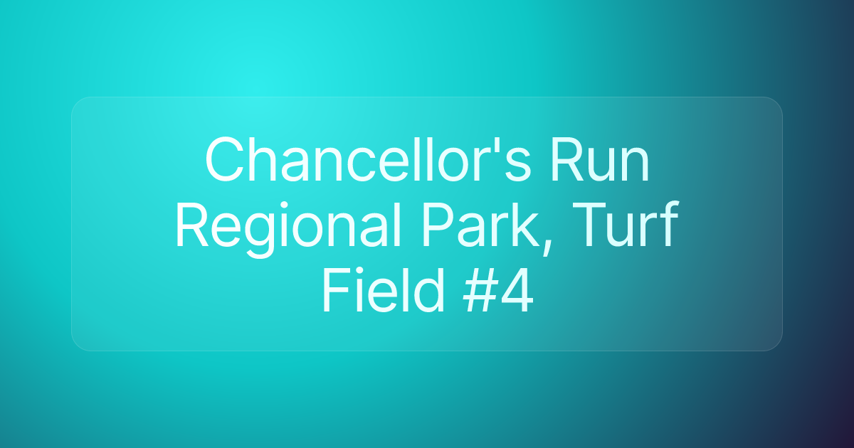 Chancellor's Run Regional Park, Turf Field #4