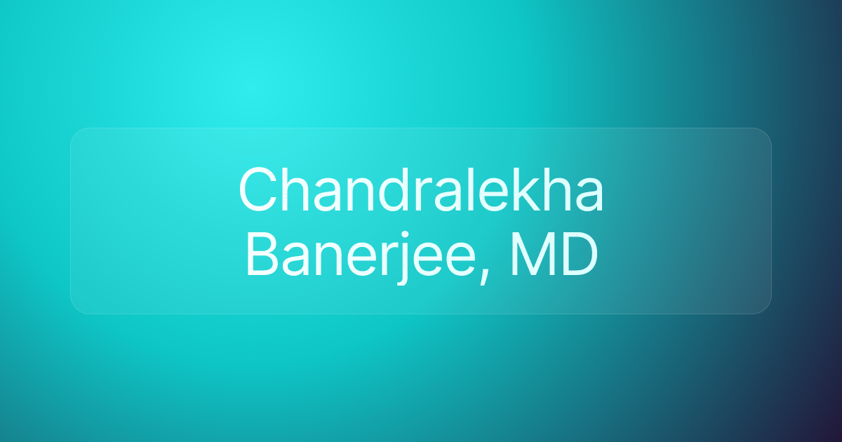 Chandralekha Banerjee, MD