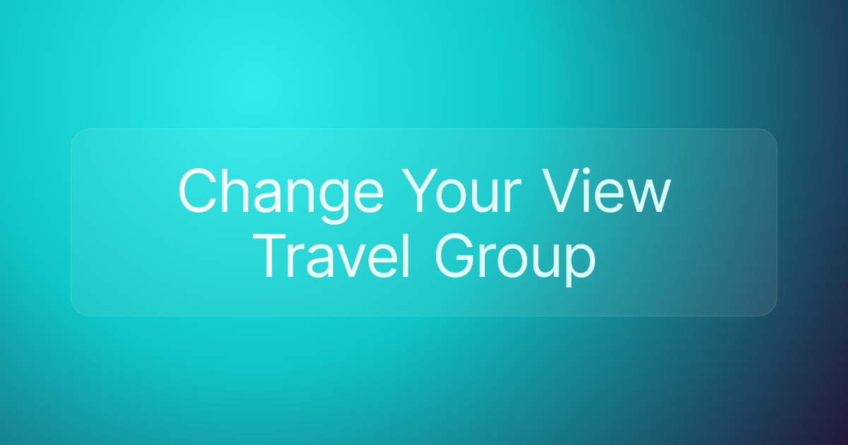Change Your View Travel Group